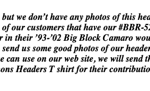 #BBR-520 – ‘93-’02 CAMARO BIG BLOCK – BB Race header for stock frame with stock “K” member with motor plates, also AJE aftermarket “K” member with motor plates, also BMR aftermarket “K” member with side motor mounts or motor plates